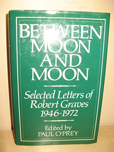 Imagen de archivo de Between moon and moon: Selected letters of Robert Graves, 1946-1972 (v. 2) a la venta por Inquiring Minds