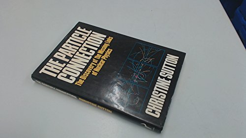 Stock image for The Particle Connection: Discovery of the Missing Links of Nuclear Physics for sale by WorldofBooks