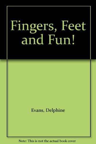 Stock image for Fingers, Feet and Fun! for sale by AwesomeBooks