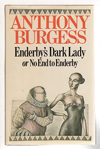 9780091560508: Enderby's Dark Lady, or No End to Enderby