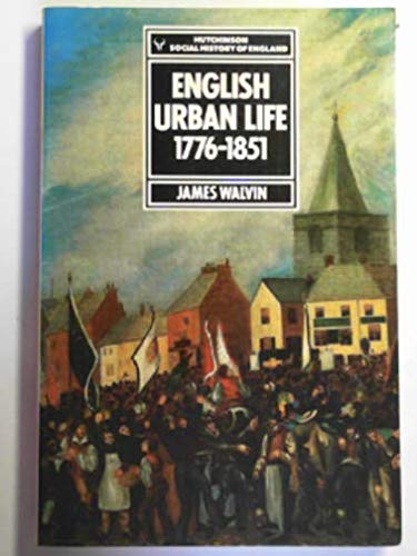 9780091561512: English Urban Life, 1776-1851