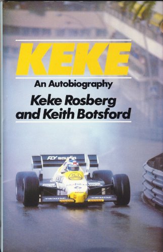 Keke: An Autobiography - Rosberg, Keke; Botsford, Keith