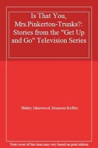 Beispielbild fr Is That You, Mrs.Pinkerton-Trunks?: Stories from the "Get Up and Go" Television Series zum Verkauf von WorldofBooks