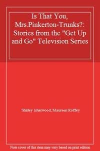 9780091563707: Is That You, Mrs.Pinkerton-Trunks?: Stories from the "Get Up and Go" Television Series