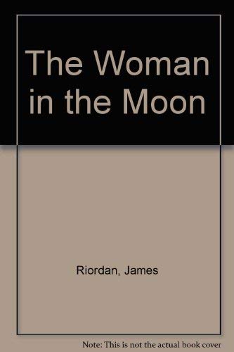 Stock image for The Woman in the Moon and other tales of forgotten heroines for sale by Ryde Bookshop Ltd