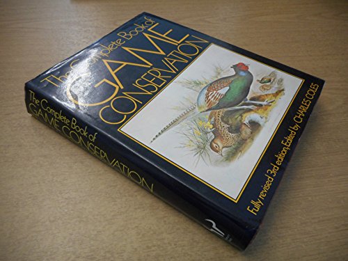 Beispielbild fr The Complete Book of Game Conservation zum Verkauf von WorldofBooks