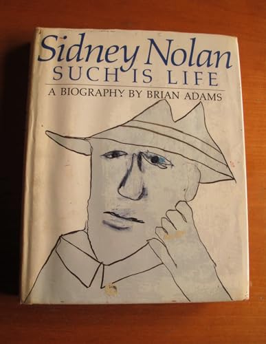 9780091573607: Sidney Nolan: Such Is Life a Biography
