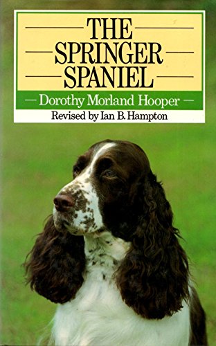 9780091581404: The Springer Spaniel (Popular Dogs' Breed S.)