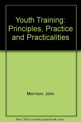 Stock image for Youth Training: Principles, Practice and Practicalities for sale by SAVERY BOOKS