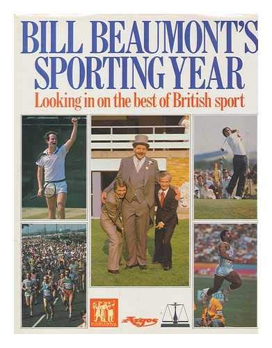 Imagen de archivo de Bill Beaumont's Sporting Year: Looking in on the best of British sport a la venta por AwesomeBooks