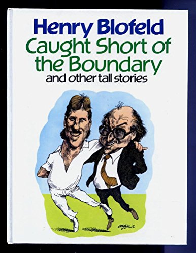 Stock image for Caught Short of the Boundary and Other Tall Stories for sale by WorldofBooks