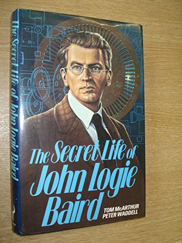 Stock image for The Secret Life of John Logie Baird for sale by WorldofBooks