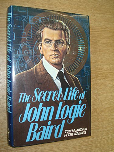 9780091587208: The secret life of John Logie Baird