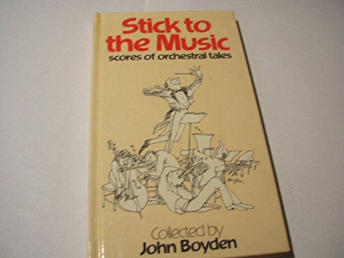 Imagen de archivo de Stick to the Music: Scores of Orchestral Tales a la venta por RIVERLEE BOOKS