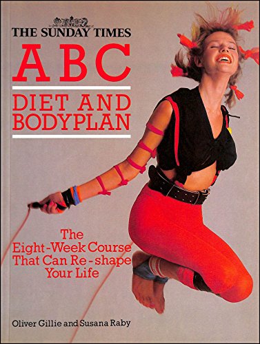 9780091589110: "Sunday Times" A.B.C. Diet and Body Plan: The Eight-week Course That Can Shape Your Life