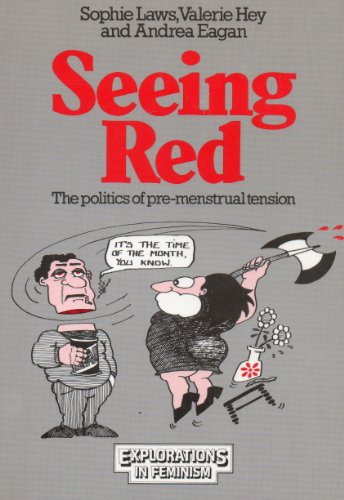 9780091608316: Seeing Red: Politics of Pre-menstrual Tension (Explorations in feminism)