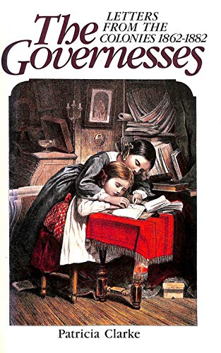 Beispielbild fr The Governesses: Letters from the Colonies, 1862-82 zum Verkauf von WorldofBooks