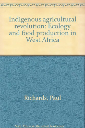 Beispielbild fr Indigenous agricultural revolution: Ecology and food production in West Africa zum Verkauf von Phatpocket Limited