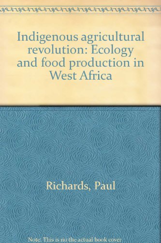 Stock image for Indigenous agricultural revolution: Ecology and food production in West Africa for sale by Phatpocket Limited