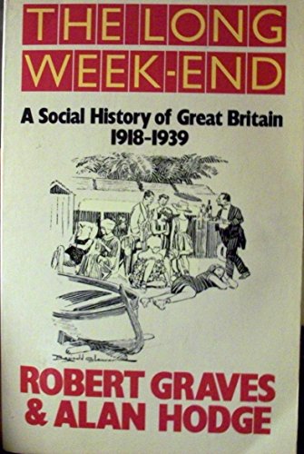 Stock image for The Long Weekend: Social History of Great Britain, 1918-39 for sale by Reuseabook