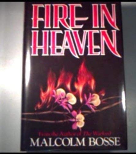 FIRE IN HEAVEN (9780091620301) by Malcolm Bosse