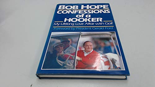Stock image for Confessions of a Hooker: My Lifelong Love Affair with Golf for sale by AwesomeBooks