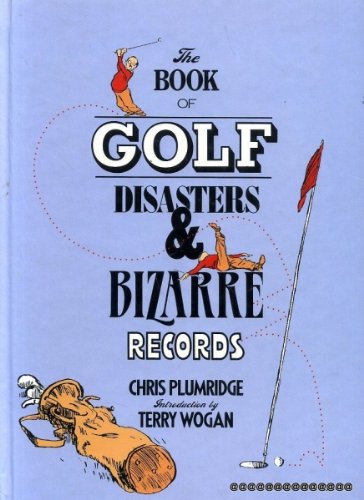 Stock image for The Book of Golf Disasters & Bizarre Records for sale by WorldofBooks