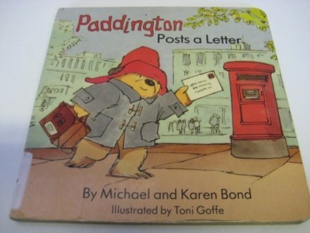 Paddington Posts a Letter (A Paddington Bear Slot Book) (9780091635404) by Bond, Michael; Bond, Karen; Goffe, Toni