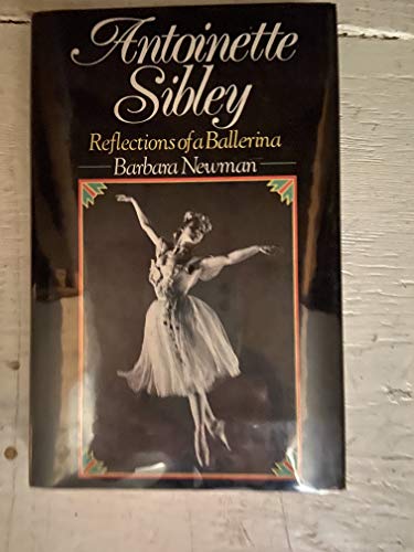 Stock image for Antoinette Sibley : Reflections of a Ballerina for sale by WorldofBooks