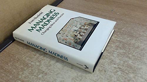 9780091641108: Managing Madness: Changing Ideas and Practice