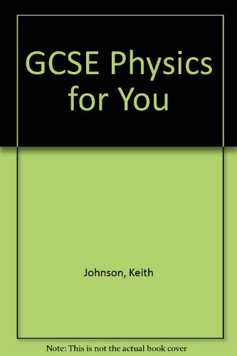 9780091655914: GCSE Physics for You