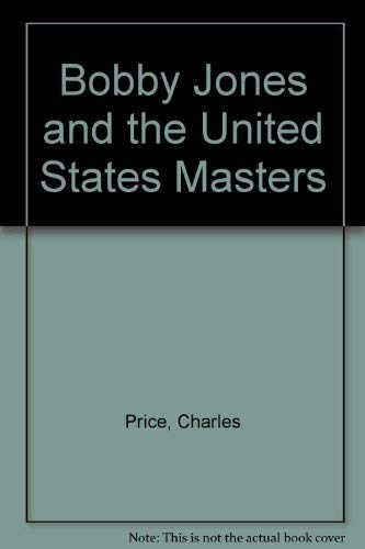 Beispielbild fr Bobby Jones and the United States Masters zum Verkauf von WorldofBooks