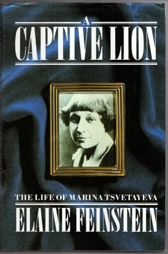 Stock image for A Captive Lion : The Life of Marina Tsvetayeva for sale by Katsumi-san Co.