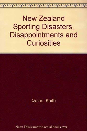 9780091660307: New Zealand Sporting Disasters, Disappointments & Curiosities