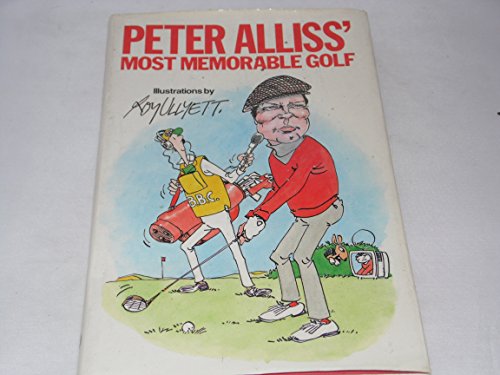 Beispielbild fr Peter Alliss' Most Memorable Golf zum Verkauf von WorldofBooks
