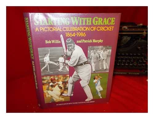 Stock image for STARTING WITH GRACE: A PICTORIAL CELEBRATION OF CRICKET 1864-1986. for sale by Cambridge Rare Books