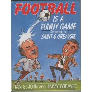 Beispielbild fr Football is a Funny Game According to Saint and Greavsie zum Verkauf von WorldofBooks