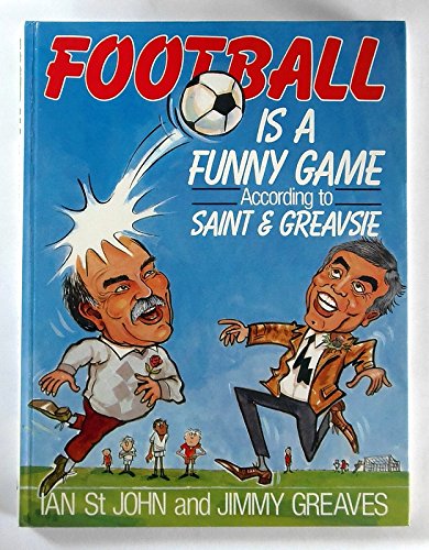 Stock image for Football is a Funny Game According to Saint and Greavsie for sale by AwesomeBooks