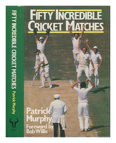 Stock image for 50 Incredible Cricket Matches for sale by AwesomeBooks