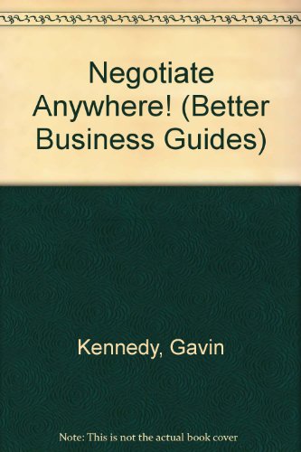 9780091674410: Negotiate Anywhere! (Better Business Guides)