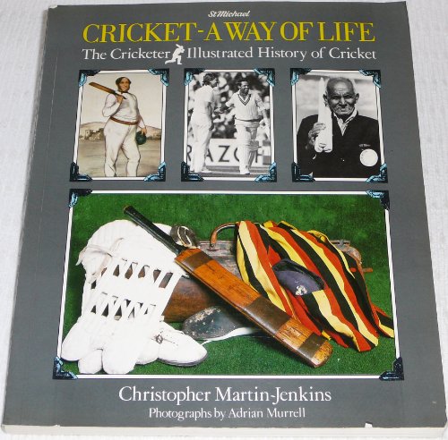 Stock image for Cricket - A Way Of Life: The Cricketer Illustrated History Of Cricket for sale by books4u31