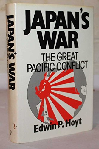 Stock image for JAPAN'S WAR: THE GREAT PACIFIC CONFLICT, 1853-1952. for sale by Cambridge Rare Books