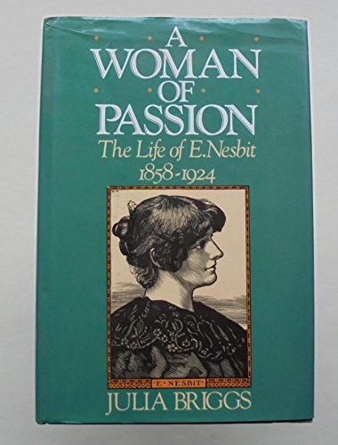 Imagen de archivo de A Woman of Passion: The Life of E. Nesbit 1858-1924 a la venta por WorldofBooks