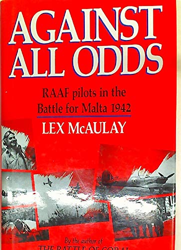 Beispielbild fr Against all Odds: RAAF Pilots in the Battle for Malta 1942 zum Verkauf von Mr. Koreander Bookstore