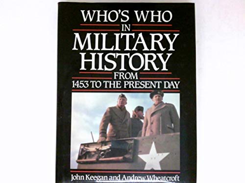 Beispielbild fr Whos Who in Military History: From 1453 to the Present Day zum Verkauf von Reuseabook