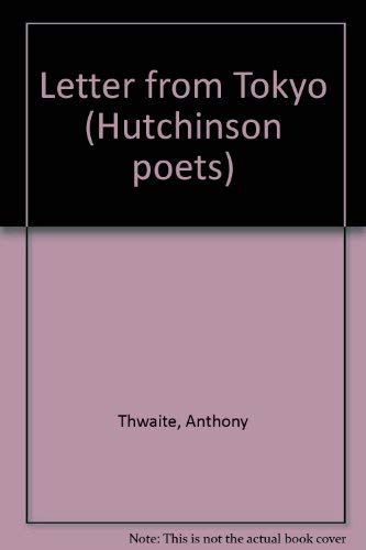 9780091705510: Letter from Tokyo (Hutchinson poets)