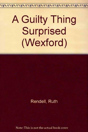 9780091709402: A Guilty Thing Surprised (Wexford)