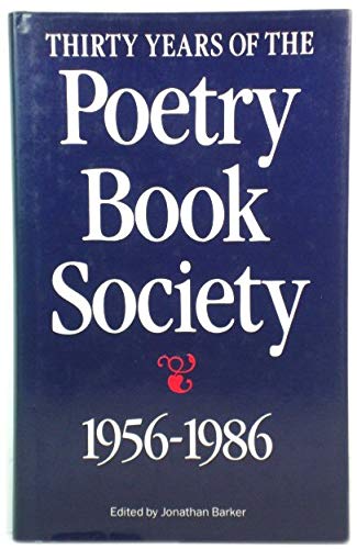 Stock image for Thirty Years of the Poetry Book Society, 1956-86 for sale by WorldofBooks