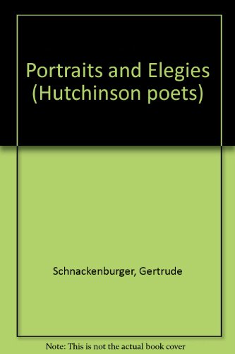 Portraits and Elegies (Hutchinson poets)