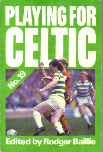 Stock image for Playing for Celtic: No. 19 for sale by Better World Books Ltd